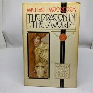The Dragon In The Sword-Michael Moorcock-1986-Hardcover-1st/1st-DJ-Good